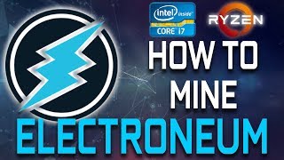 How To Mine Electroneum With Your CPU [upl. by Granthem]