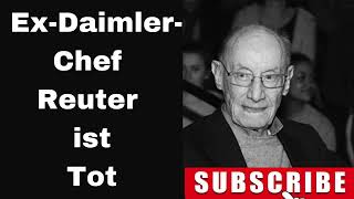 ExDaimlerChef Reuter ist Tot [upl. by Noyahs]