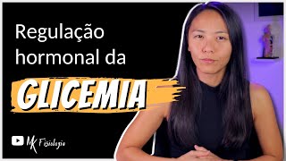 REGULAÇÃO HORMONAL DA GLICEMIA  CONTROLE HORMONAL DA GLICEMIA  MK Fisiologia [upl. by Ynnattirb]