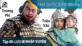 Tập 49 Lưu Bị tiến quân vào Tây Xuyên  Tam Quốc Diễn Nghĩa 1996  Review Phim Kinh Điển [upl. by Bandler]