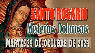 SANTO ROSARIO HOY MARTES 29 DE OCTUBRE DE 2024 MISTERIOS DOLOROSOS AVE MARIA CATOLICO [upl. by Suirauqed34]