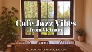 ☕️ Jazz in Vietnamese cafes 🎶  A jazz playlist to add a touch of exoticism to your day [upl. by Kenneth]