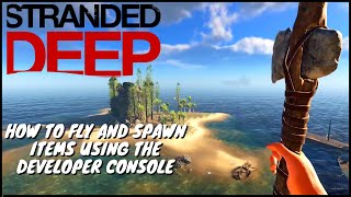 How To Fly And Spawn Items In Stranded Deep  Stranded Deep Tips  Stranded Deep 2021 [upl. by Bueschel593]