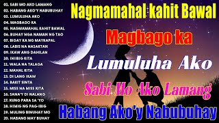 HABANG AKOY NABUBUHAY 💝 Tagalog Love Song Collection Playlist 2024 💕Non Stop Music Love Songsopm [upl. by Plafker]