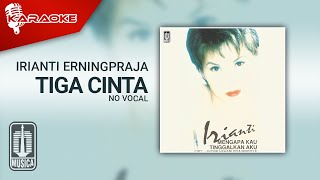 Irianti Erningpraja  Tiga Cinta Official Karaoke Video  No Vocal [upl. by Akinor]