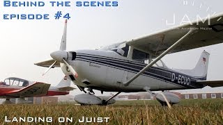 Behind the Scenes  Episode 04  Landing on Juist [upl. by Lesh]