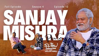 Sanjay Mishra  Phir Se  Season 4  Episode 12  The Slow Interview with Neelesh Misra [upl. by Harry]