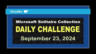 Microsoft Solitaire Collection  Daily Challenge September 23 2024  Klondike Expert [upl. by Allicsirp962]