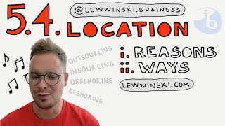 54 LOCATION  IB BUSINESS MANAGEMENT  outsourcing insourcing offshoring reshoring [upl. by Serolod720]