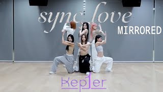 KEP1ER 케플러 SyncLove  Dance Practice Mirrored [upl. by Yvonner]