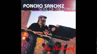 Poncho Sanchez  Nengon [upl. by Yhtur]