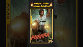 Pushpa 2 Trailer Release Date Finally Fixed 🔥 Dont Miss It filmybowl [upl. by Milt]