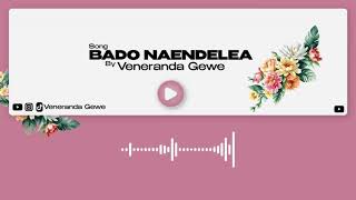 BADO NAENDELEA by Veneranda Gewe Official Audio [upl. by Corrinne98]