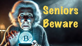 The Dangers of CryptoCurrency for Seniors [upl. by Levitus830]