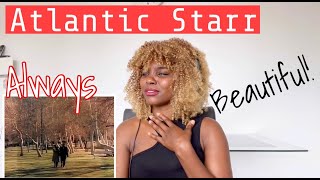 Atlantic Starr “always” Official Music Video REACTION [upl. by Eninahs]