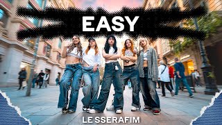 KPOP IN PUBLIC LE SSERAFIM 르세라핌  EASY  Dance Cover by EST CREW from Barcelona [upl. by Paapanen189]