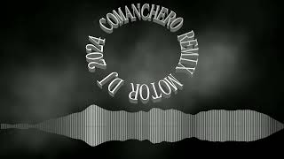 Comanchero Remix Motor Dj 2024 [upl. by Franzoni]