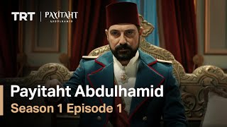 Payitaht Abdulhamid  Season 1 Episode 1 English Subtitles [upl. by Ahseihs]