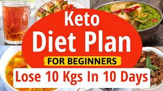 Keto Diet Plan For Beginners  Lose 10 Kgs In 10 Days  Full Day Indian Ketogenic Diet Meal Plan [upl. by Eve998]