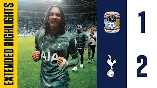 COVENTRY CITY 12 TOTTENHAM HOTSPUR  EXTENDED CARABAO CUP HIGHLIGHTS  LATE SPENCE amp JOHNSON GOALS [upl. by Vincelette]