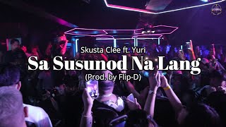 Sa Susunod Na Lang  Skusta Clee ft Yuri Prod by FlipDlive  Sachzna Laparan Birthday Bash [upl. by Annavoig112]