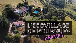 LECO VILLAGE DE POURGUES le collectif qui fonctionne vraiment  partie 1 [upl. by Tegan52]