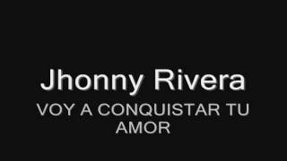 Jhonny Rivera  Voy a conquistar tu amor HQ [upl. by Fauch239]