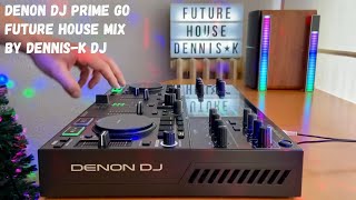 DENON DJ PRIME GO amp DENNISK DJ FUTURE HOUSE MIX [upl. by Fulbright]