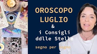 Oroscopo LUGLIO e i Consigli delle Stelle segno per segno [upl. by Yank]