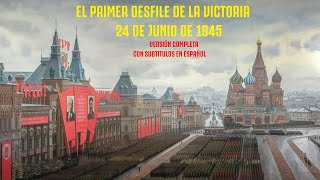 El Primer Desfile de la Victoria en 1945 en Moscú Versión completa HD  60 FPS con sub en español [upl. by Atsyrc]