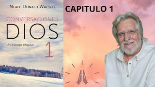 CAPITULO 1 CONVERSACIONES CON DIOS LIBRO 1Neale Donald Walsch [upl. by Eellah]