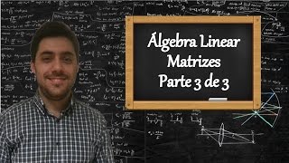 Álgebra Linear  Aula 3  Matrizes [upl. by Krik]