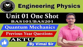 Engineering Physics  Unit 01 One Shot  Quantum Mechanics  BAS101  BAS201  AKTU  By Vimal Sir [upl. by Treva748]