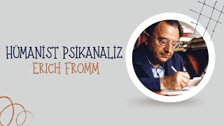 Hümanist Psikanaliz Erich Fromm [upl. by Naz]