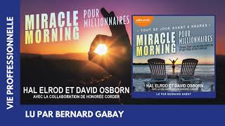 quotMiracle Morning pour millionnairesquot dHal Elrod et David Osborn lu par Bernard Gabay [upl. by Shurlocke840]