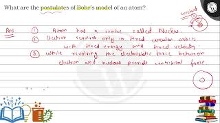 What are the postulates of Bohrs model of an atom ID [upl. by Anyrtak]