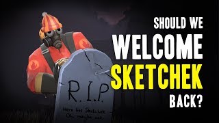 TF2  Should we Welcome Sketchek Back [upl. by Ayr]