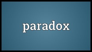 Paradox Meaning [upl. by Digdirb488]