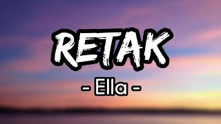 Retak  Ella Lirik [upl. by Vaughn]