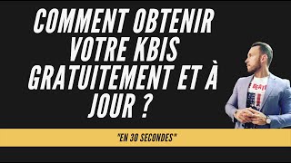 Comment obtenir son extrait Kbis GRATUITEMENT en 30 secondes [upl. by Yelsiap]