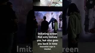 Imitating screenNot only Imitate you but also goes you back in time Expo istanbul [upl. by Sela]