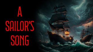 A Sailors Song｜Creepypasta [upl. by Gaige742]