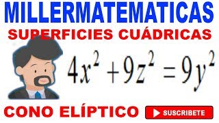 superficies cuadricas🚀cono eliptico🏆superficies cuadraticascalculo vectorial  Millermatematicas [upl. by Glantz86]