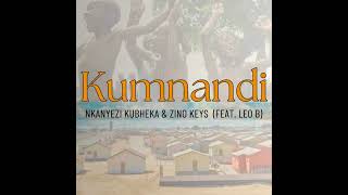 Nkanyezi Kubheka amp Zino Keys  Kumnandi feat Leo B  Audio [upl. by Hjerpe]