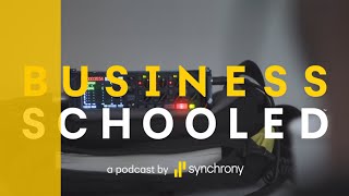 Introducing Business Schooled  A Podcast by Synchrony [upl. by Holihs263]