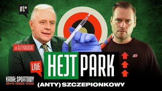 HEJT PARK 119 ANTY SZCZEPIONKOWY  DR MICHAŁ SUTKOWSKI I KRZYSZTOF STANOWSKI [upl. by Jo-Ann]