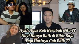 KEJUT4N BARU  NASEHAT AYAHNYA AGUS LEBIH TEPAT UNTUK KELUARGANYA DIBANDING KE NOVI [upl. by Faith]