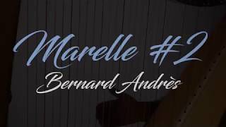 Bernard Andrès  Marelle 2 [upl. by Fidellas]