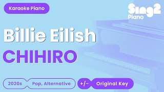 Billie Eilish  CHIHIRO Piano Karaoke [upl. by Lugar180]