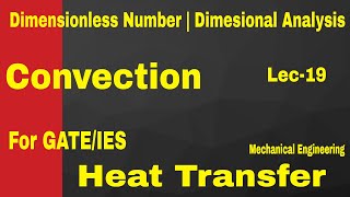 Convection Dimensionless Number  Heat Transfer  Lec19 For GATEIES [upl. by Aynotak]